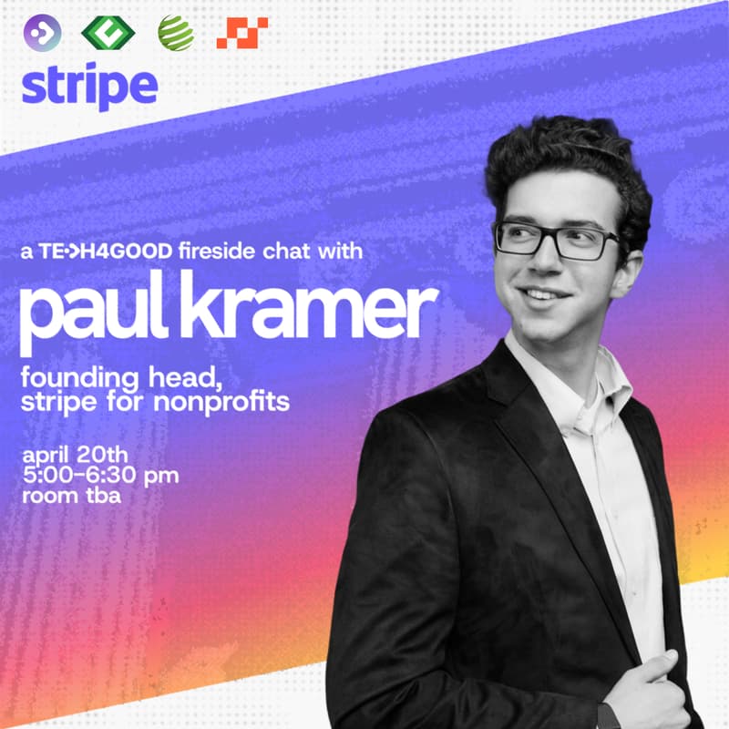 Cover Image for Tech4Good Fireside: Paul Kramer Stripe Head of Non-Profits