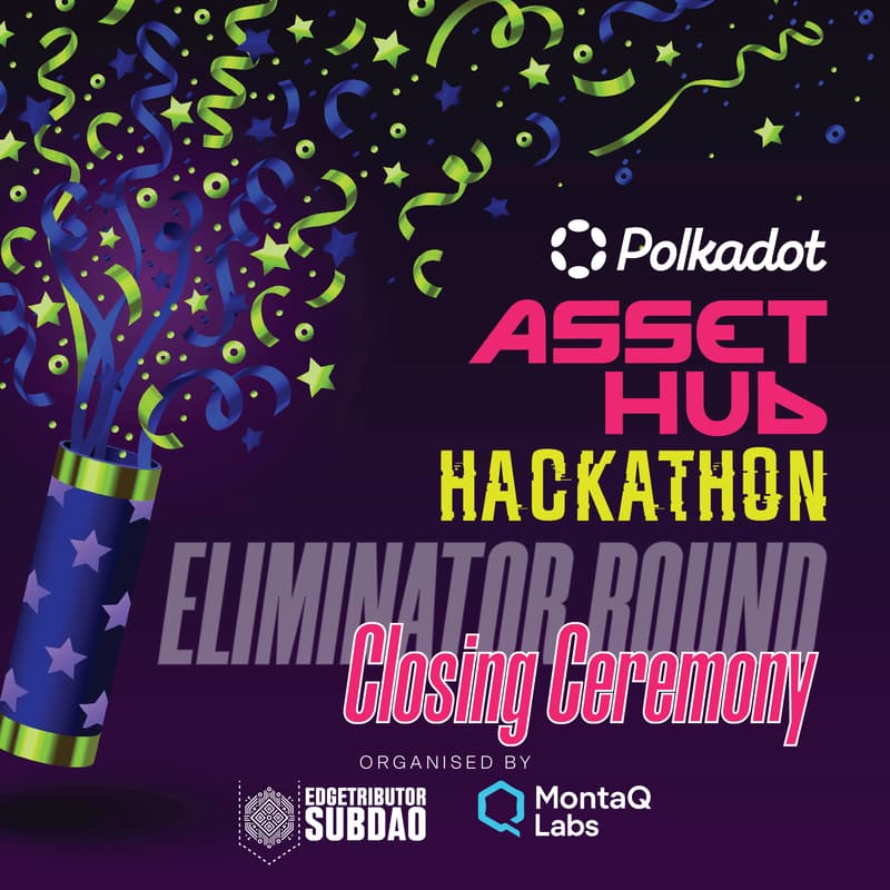 Cover Image for AssetHub Hackathon: Eliminator Round Closing Ceremony