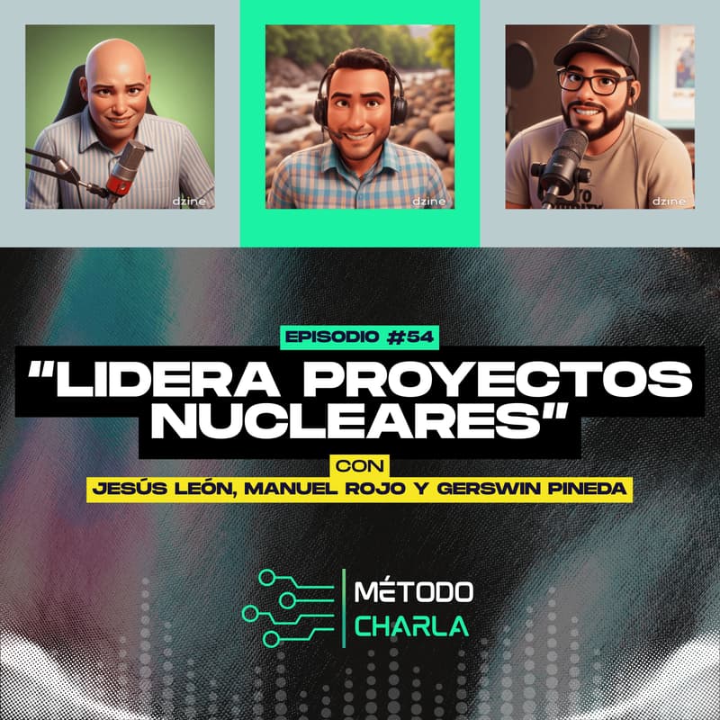Cover Image for #54 ¿Cómo es Liderar Proyectos Nucleares en Europa? La Historia Real de un Ingeniero Latino