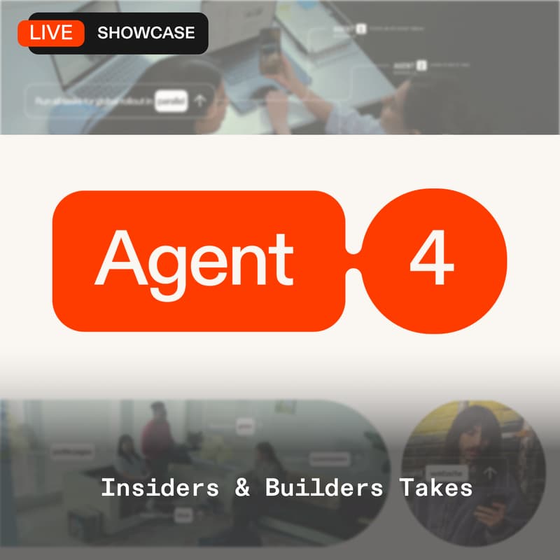 Cover Image for Agent 4: Insiders & Builders Takes + New Launch