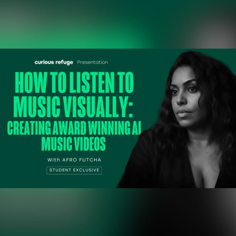 Cover Image for Curious Refuge Workshops: How to Listen to Music Visually: Creating Award-Winning AI Music Videos with Afro Futcha