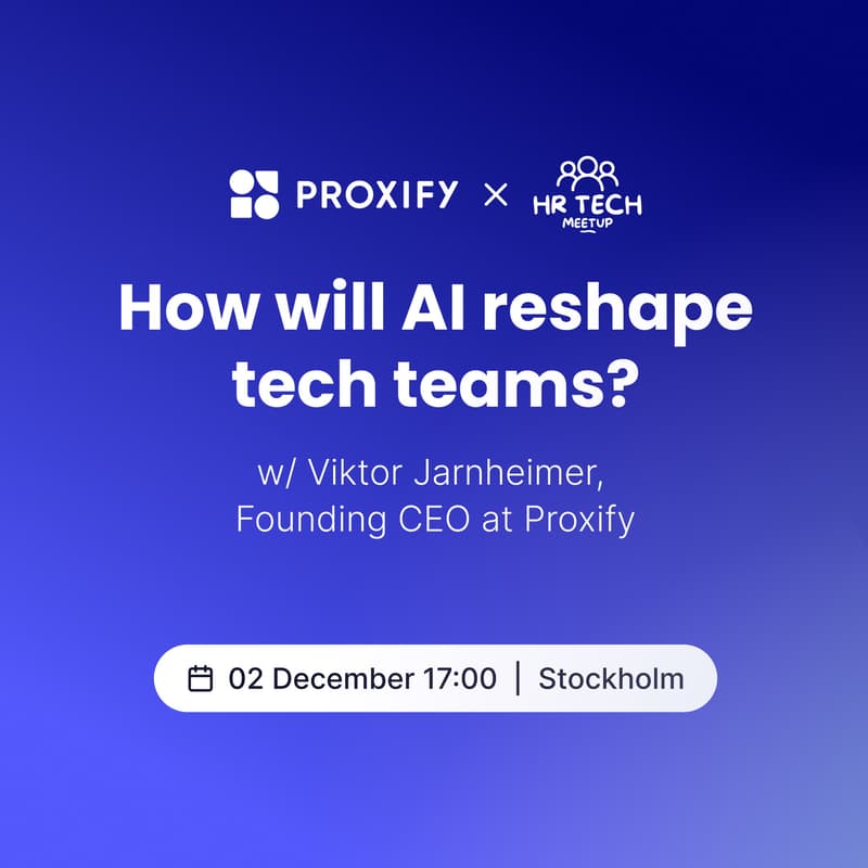Cover Image for HR Tech Meetup x Proxify: How will AI reshape tech teams?