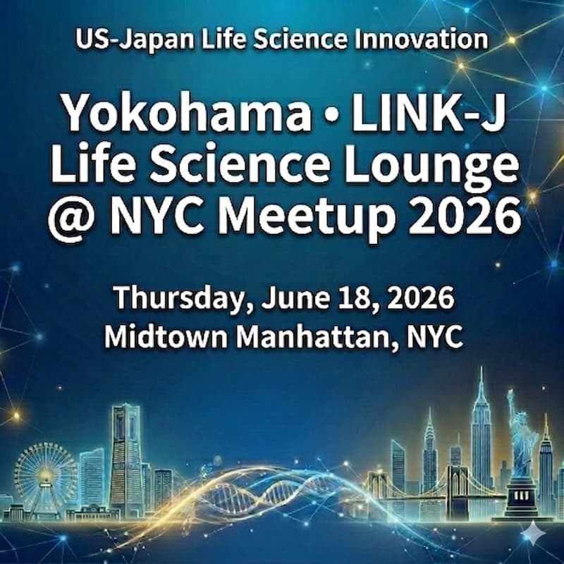 Cover Image for Yokohama LINK-J Life Science Lounge NYC Meetup 2026: Bridging the U.S. and Japan Life Science Ecosystems