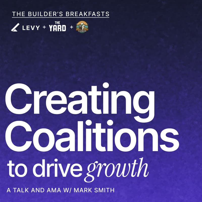 Cover Image for Builder’s Breakfast: Creating Coalitions to Drive Startup Growth w/ Mark Smith