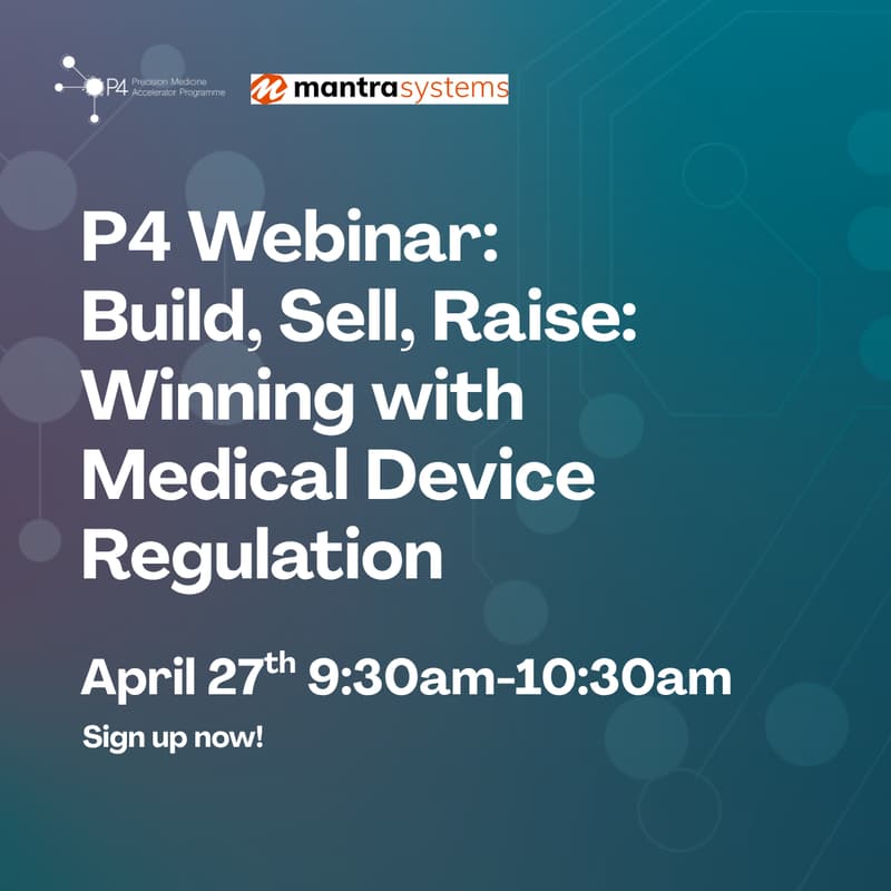Cover Image for P4 Webinar_Build, Sell, Raise: Winning with Medical Device Regulation