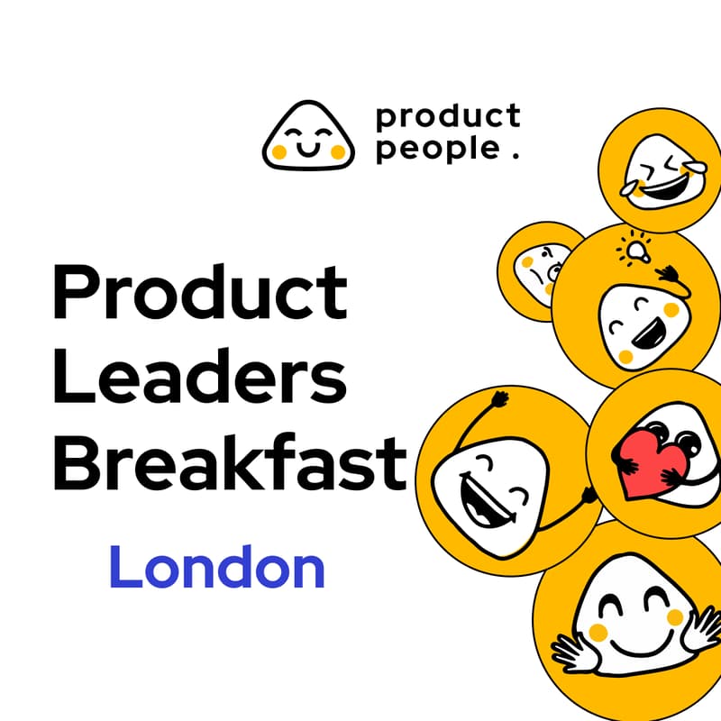 Cover Image for 🇬🇧 London Product Leaders Breakfast | Product People