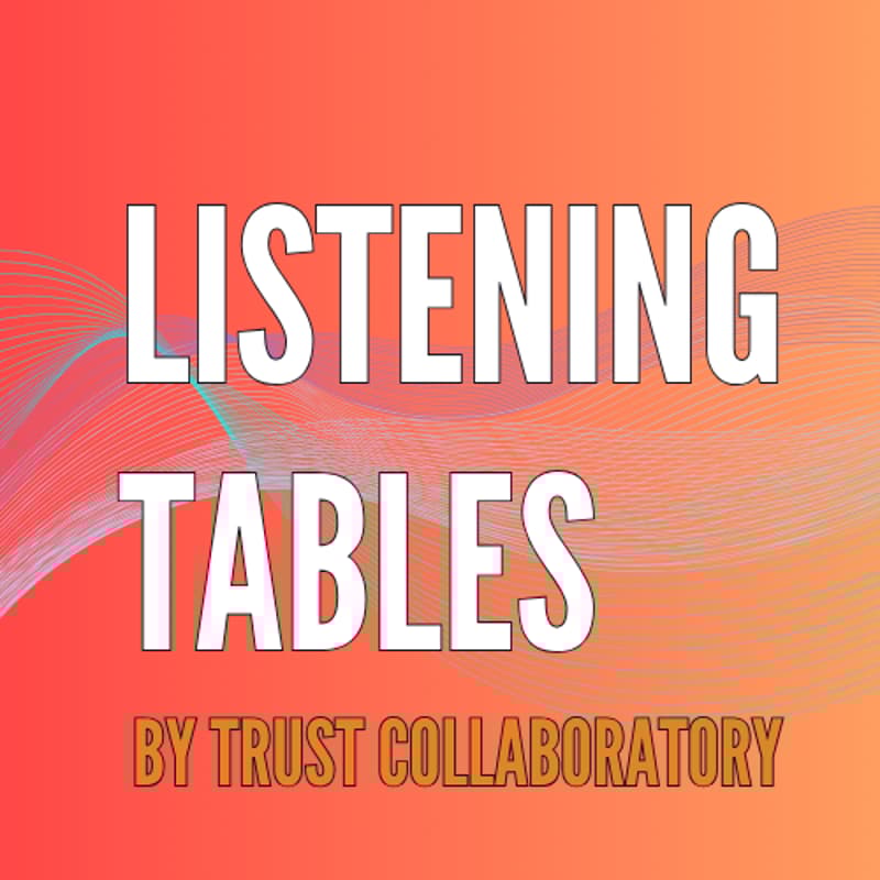 Cover Image for Listening Tables - Oct. 15 | Session 11:30 AM - 12:45 PM