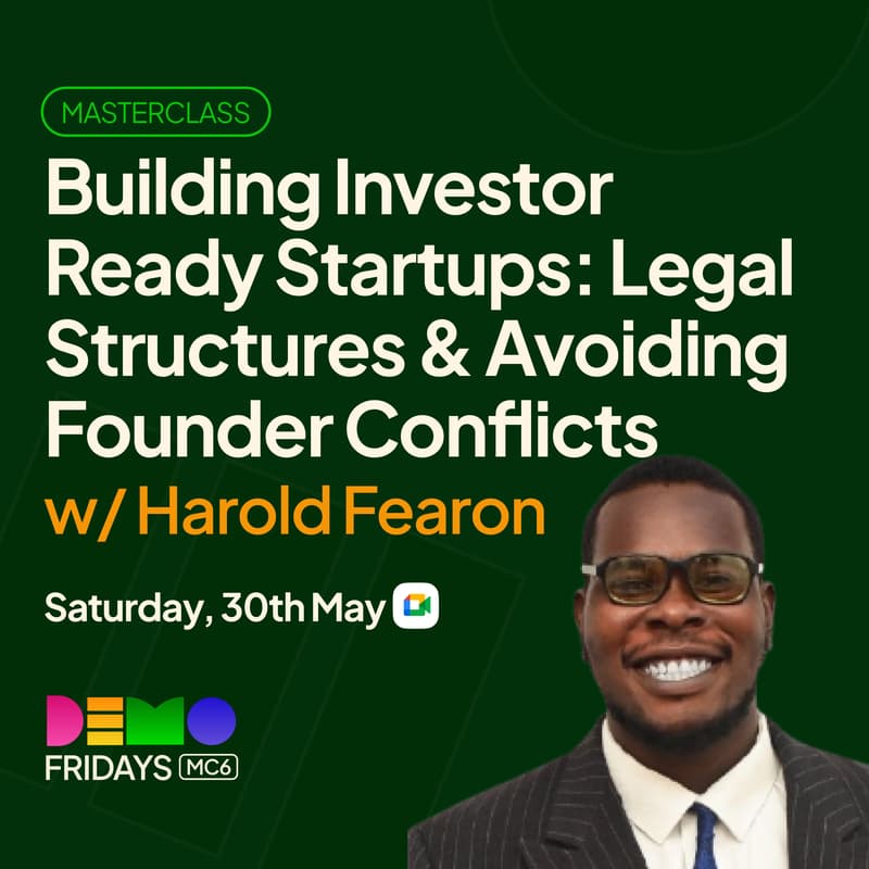 Cover Image for Building Investor Ready Startups: Legal Structures, Governance & Avoiding Founder Conflicts w/ Harold Fearon.