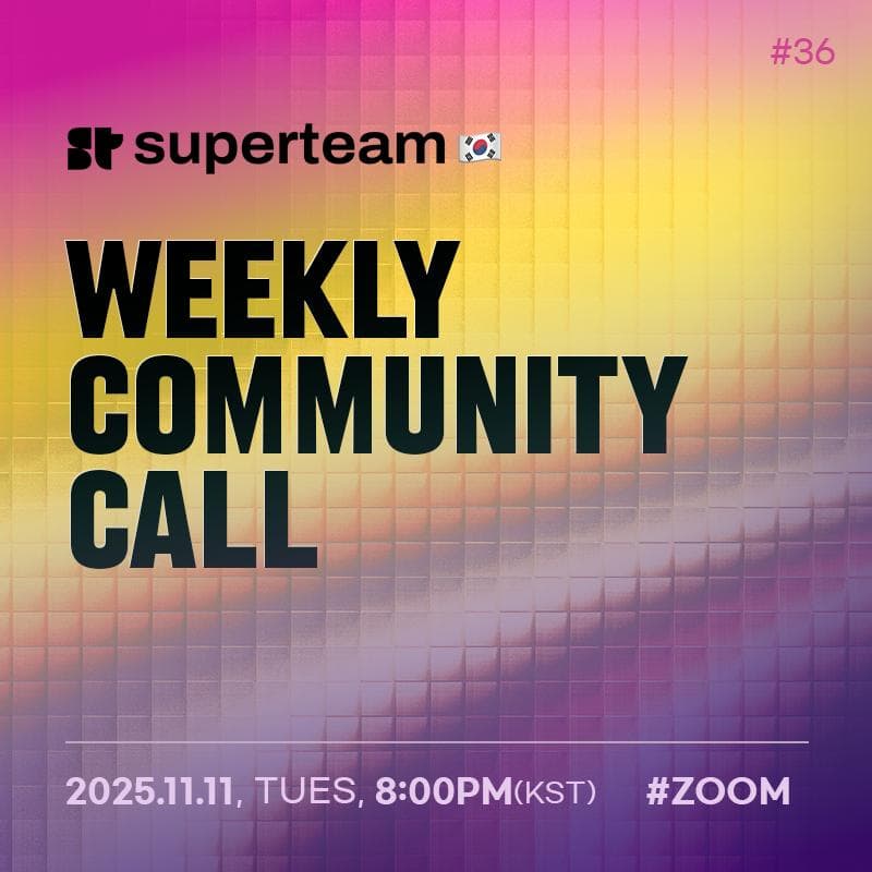 Cover Image for Superteam Korea Weekly Community Call #36