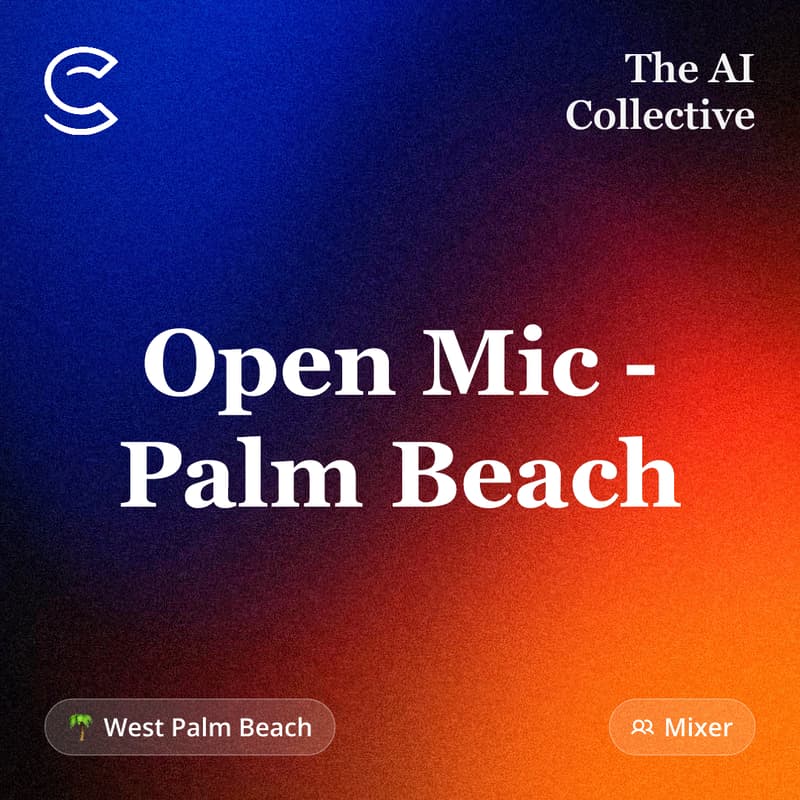 Cover Image for Open Mic - Palm Beach (w/ The AI Collective)