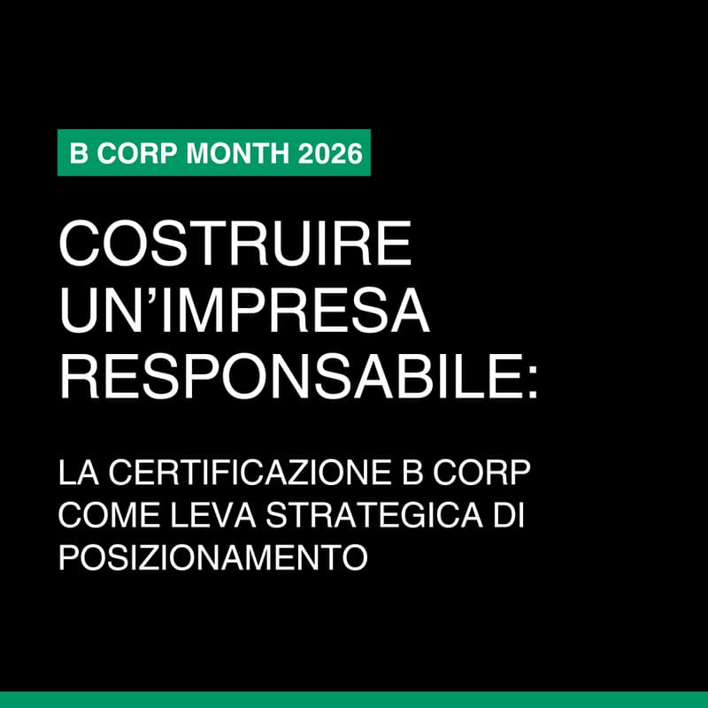 Cover Image for Costruire un’impresa responsabile: la certificazione B Corp come leva strategica di posizionamento