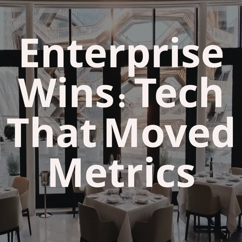 Cover Image for Enterprise Wins: Tech That Moved Metrics