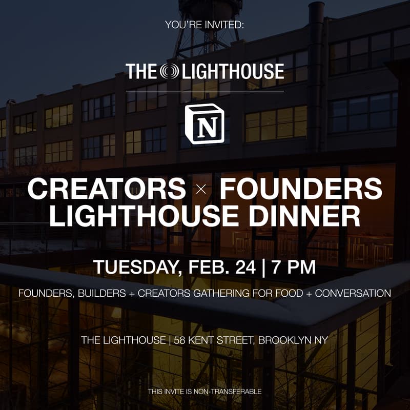 Cover Image for Creators x Founders Lighthouse Dinner, hosted by Notion