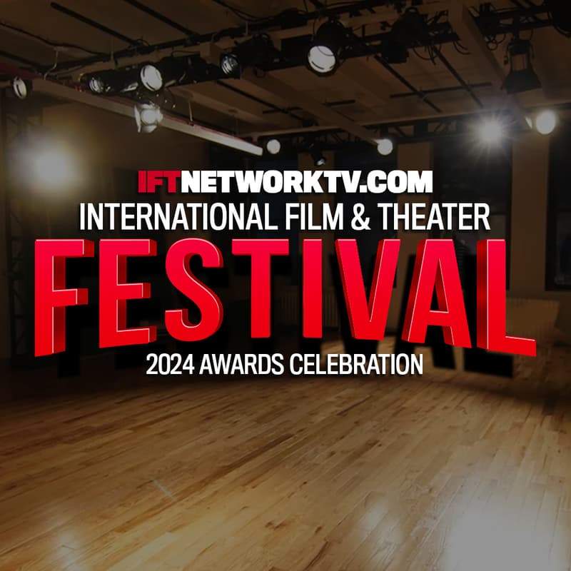 Cover Image for IFT Network International Film & Theater Festival 2024 Awards Celebration