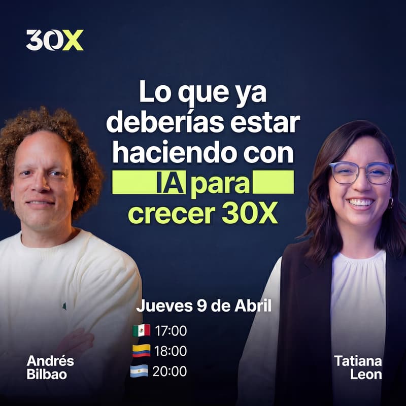 Cover Image for Masterclass: Lo que ya deberías estar haciendo con IA para crecer 30X