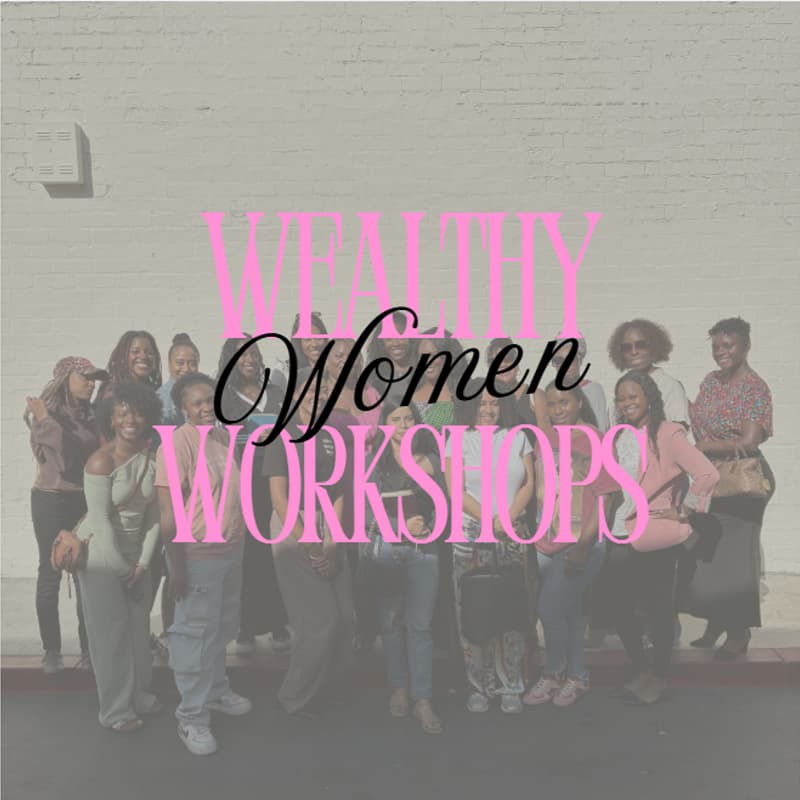 Cover Image for Wealthy Women Workshops- In-Person & Virtual Option (Mar. 21st & 24th)