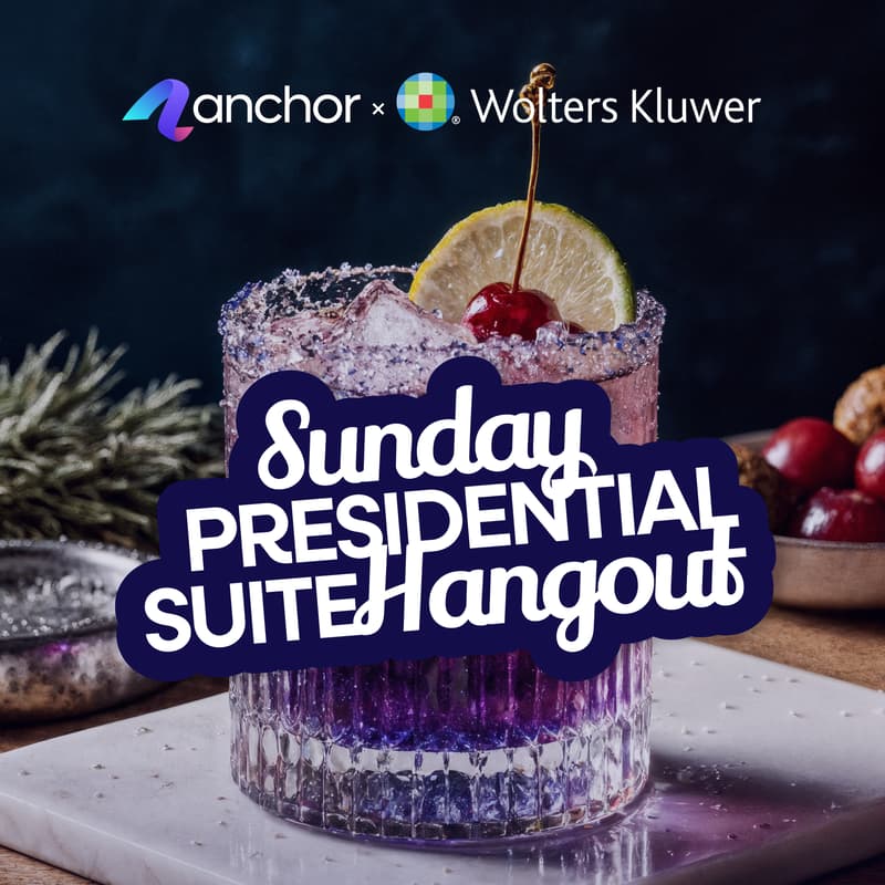 Cover Image for Anchor x Wolters Kluwer: Sunday Presidential Suite Hangout with Cocktails & Snacks at Boomer Circle Summit