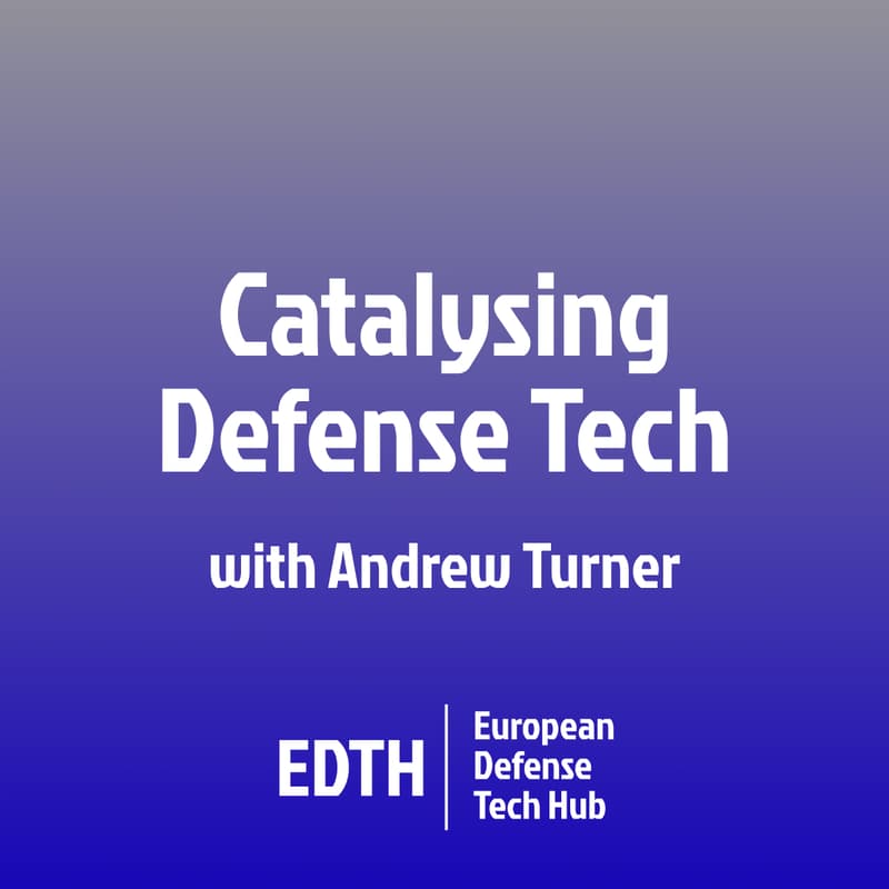 Cover Image for EDTH x Andrew Turner – Catalysing Defense Tech