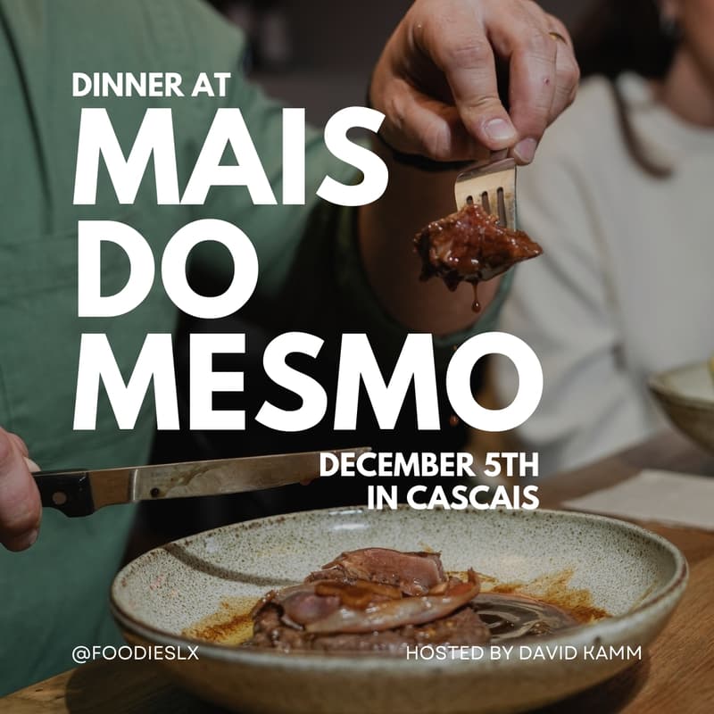 Cover Image for Dinner at Mais Do Mesmo in Cascais with host David Kamm