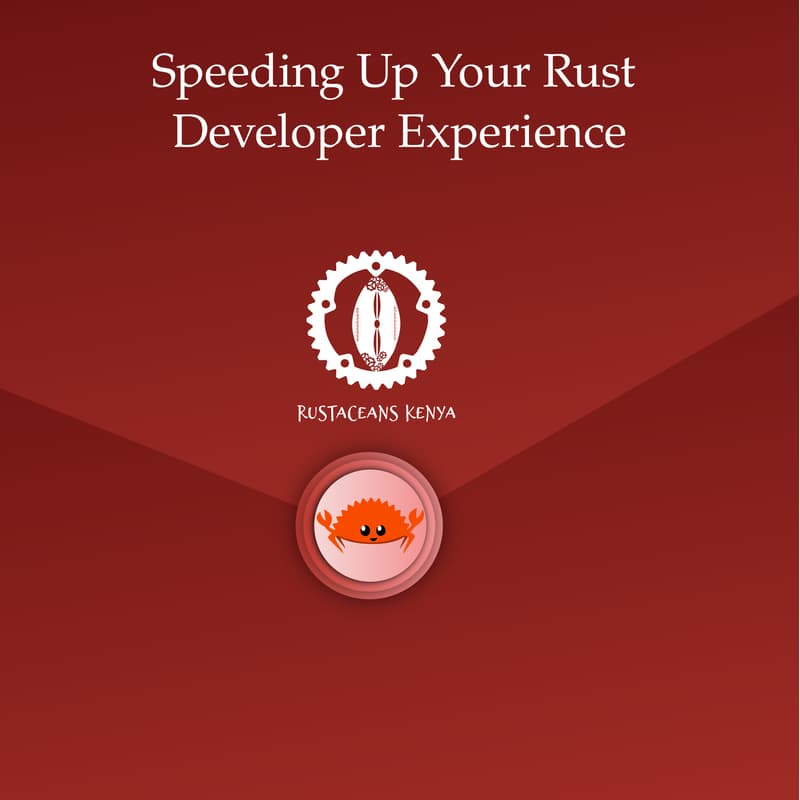 Cover Image for Speeding Up Your Rust Developer Experience
