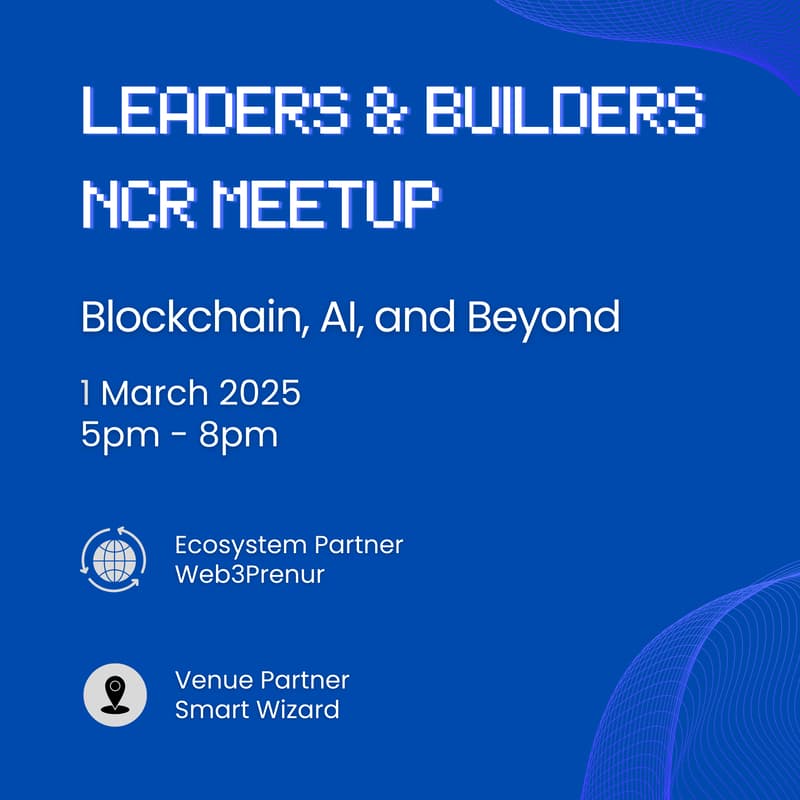 Cover Image for Leaders & Builders NCR Meetup: Blockchain, AI, and Beyond