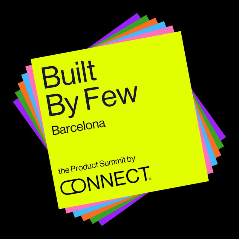 Cover Image for Built by Few: Barcelona - The Product Summit by Connect