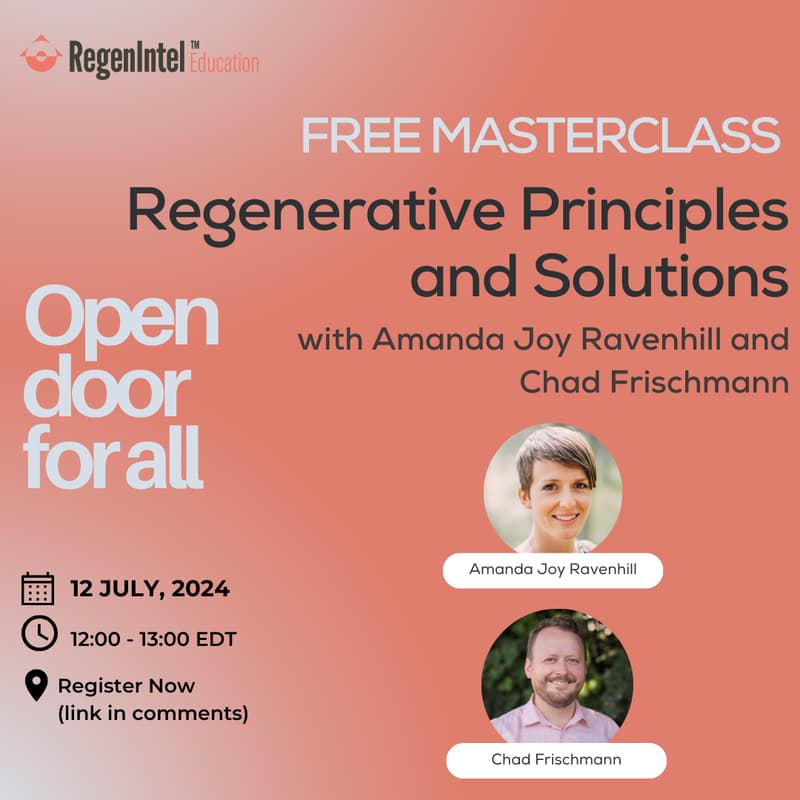 Cover Image for Free Masterclass on Regenerative Principles and Solutions with Amanda Joy Ravenhill and Chad Frischmann