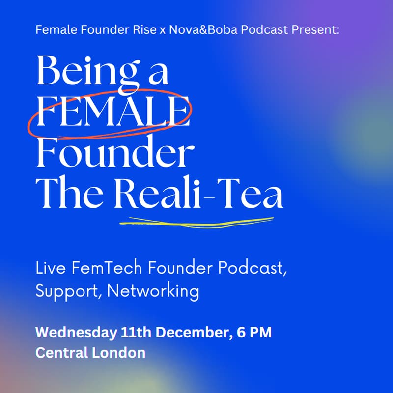 Cover Image for Female Founders Rise x Nova & Boba Live Podcast + Community Meet up