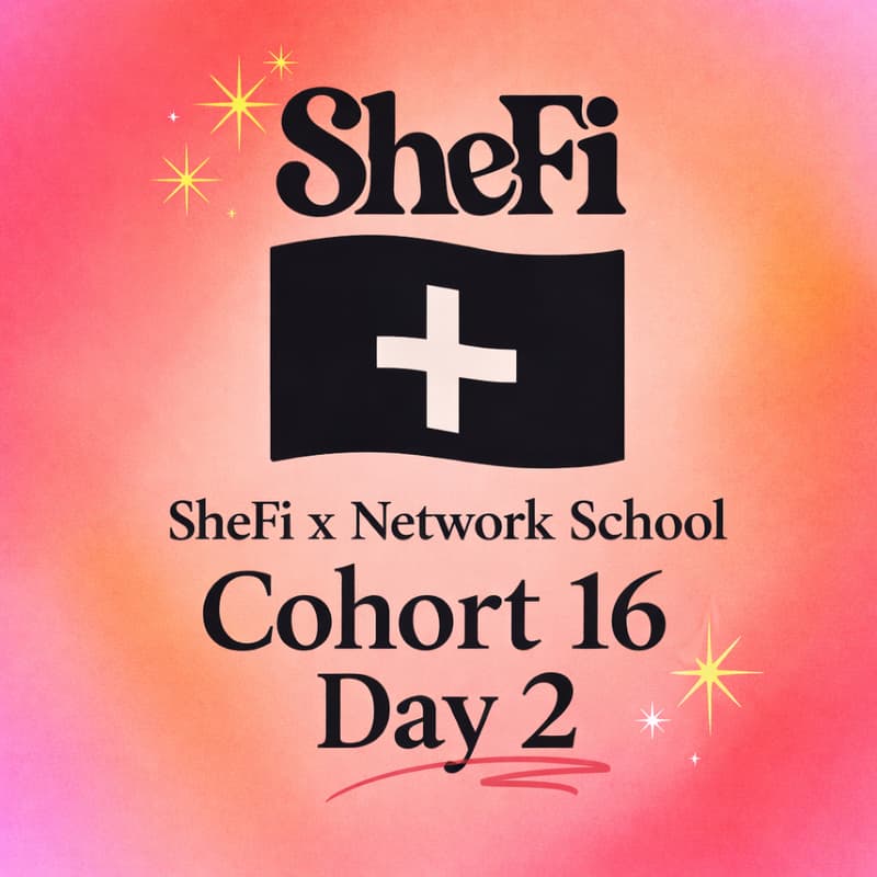 Cover Image for SheFi x Network School - Day 2