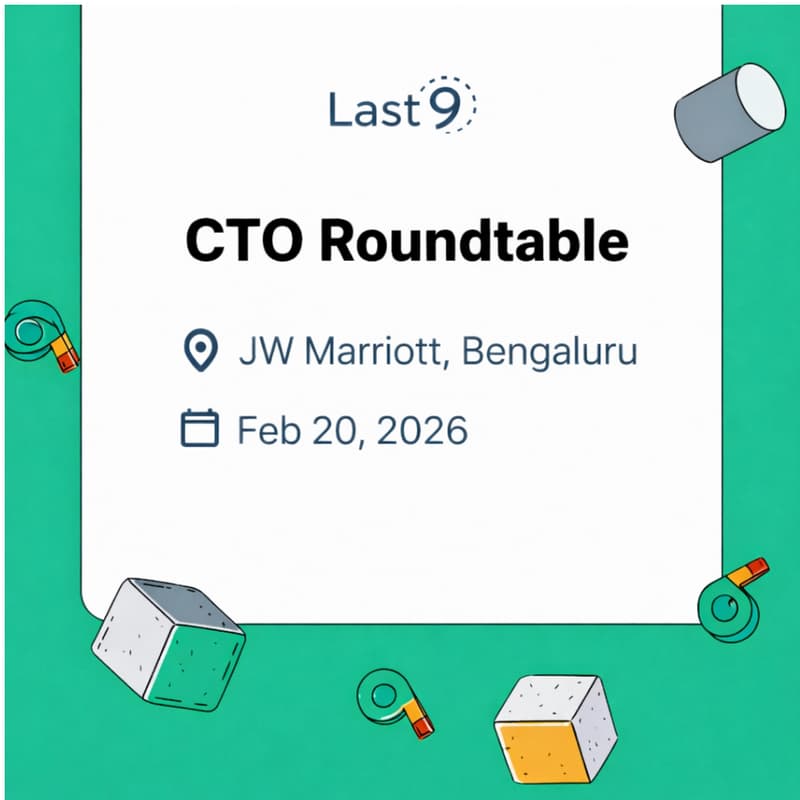 Cover Image for Last9 CTO Roundtable - Bangalore Edition