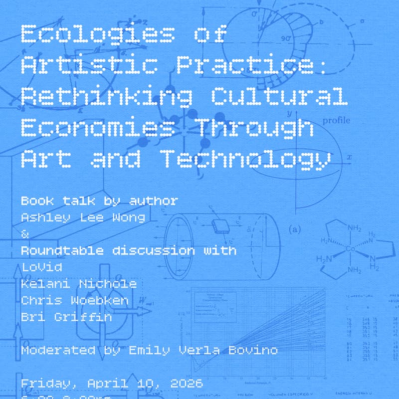 Cover Image for Ecologies of Artistic Practice: Rethinking Cultural Economies Through Art and Technology