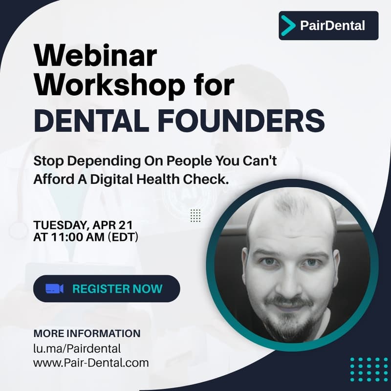 Cover Image for Webinar Workshop for Dental Founders | Stop Depending On People You Can't Afford A Digital Health Check.