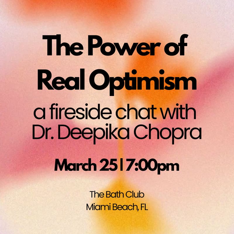 Cover Image for MIA: A Fireside Chat: The Power of Real Optimism w/ Dr. Deepika Chopra