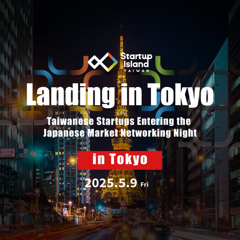 Cover Image for 🎌 Landing in Tokyo: Taiwanese Startups Entering the Japanese Market Networking Night