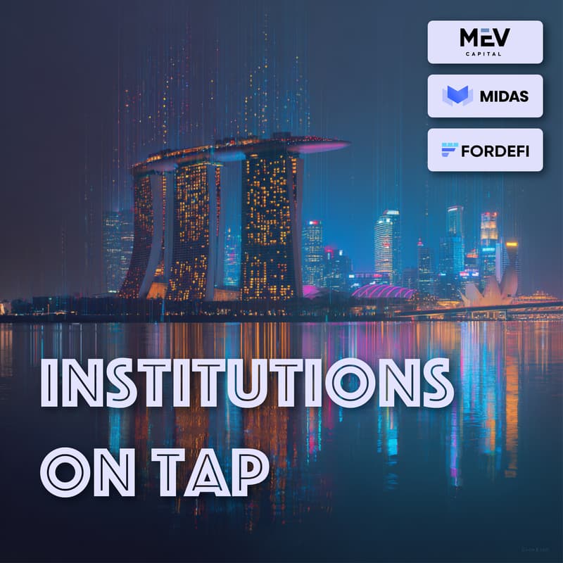 Cover Image for Institutions On Tap with: Midas, MEV Capital, and Fordefi
