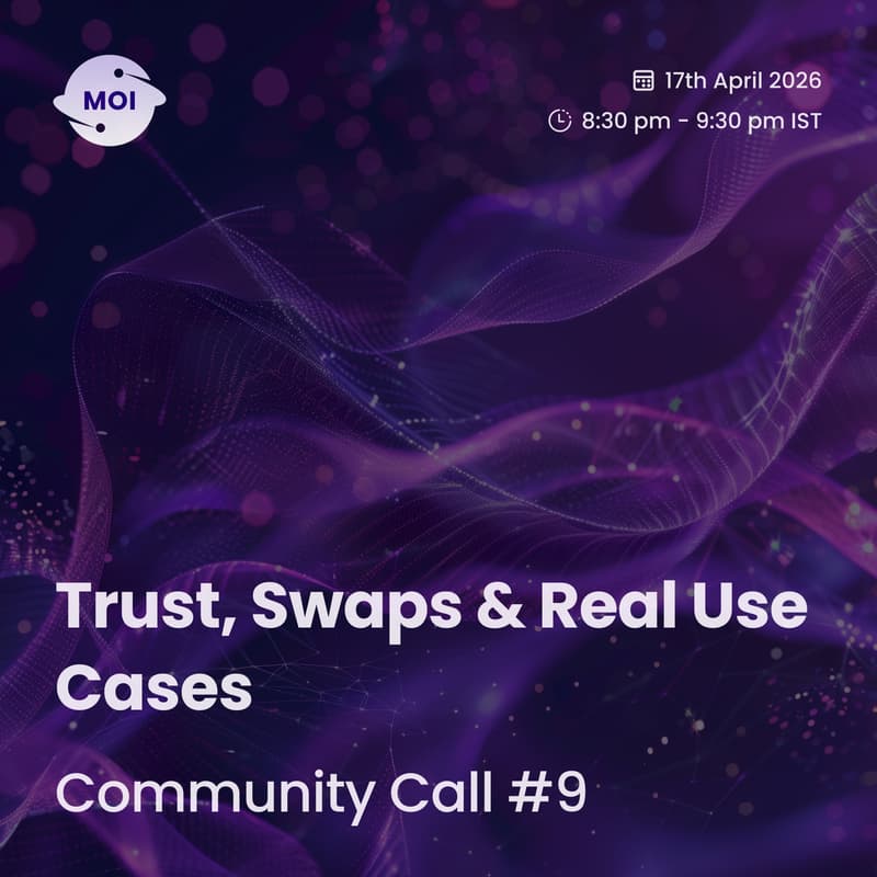 Cover Image for MOI Community Call #9: Trust, Swaps & Real Use Cases