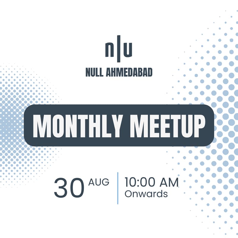 Cover Image for Null Ahmedabad Monthly Meetup - 30th August