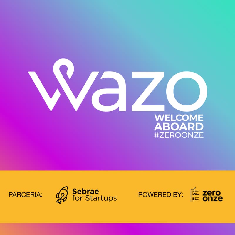 Cover Image for WAZO - Welcome Aboard ZeroOnze Startups | Edição #21 - Sebrae for Startups