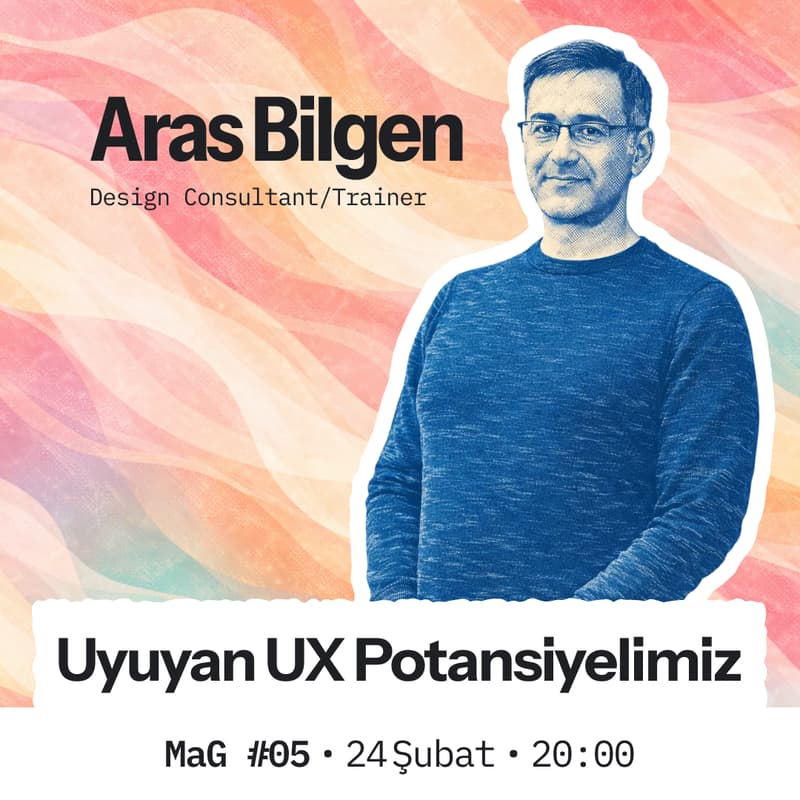 Cover Image for MaG #05 – Uyuyan UX Potansiyelimiz ft. Aras Bilgen
