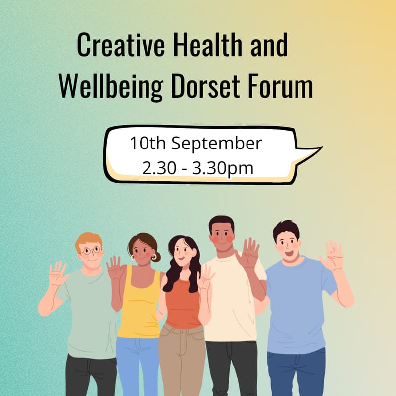 Cover Image for Creative Health & Wellbeing Dorset Forum September Meeting