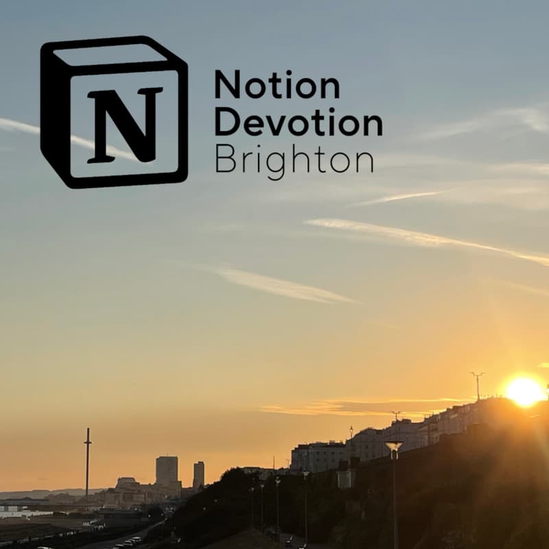 Cover Image for Notion Devotion Brighton 07