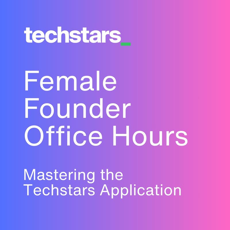 Cover Image for Female Founder Office Hours: Mastering the Techstars Application