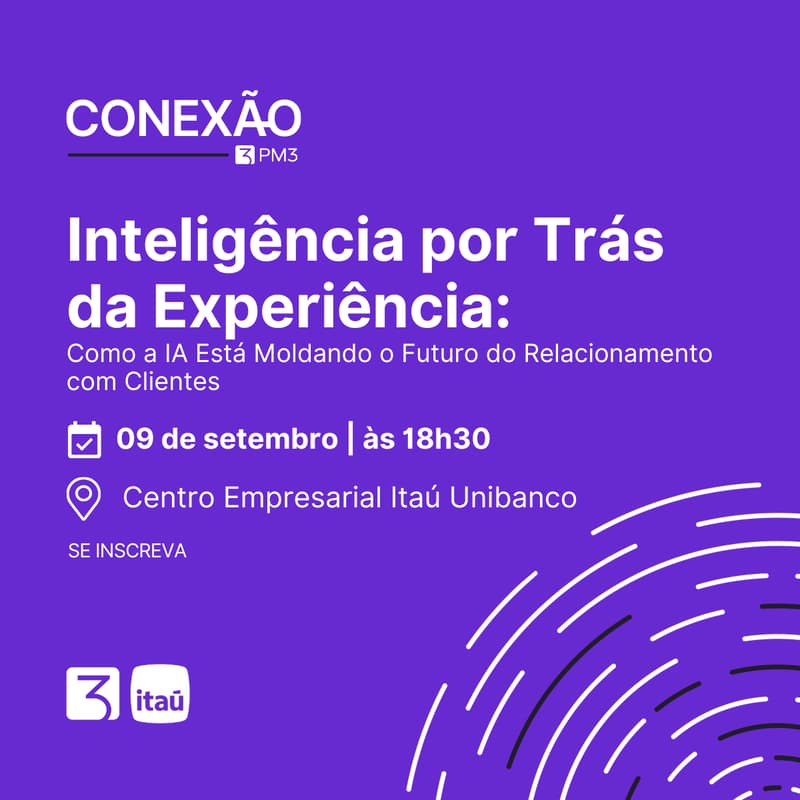 Cover Image for Conexão PM3 | Inteligência por Trás da Experiência: Como a IA Está Moldando o Futuro do Relacionamento com Clientes