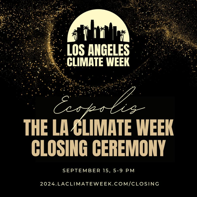 Cover Image for Official LA Climate Week Closing Celebration