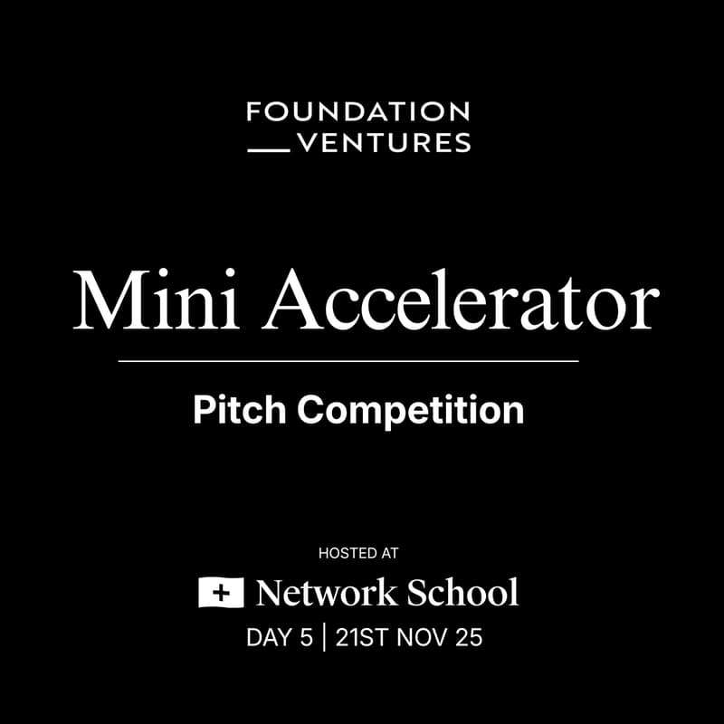 Cover Image for Pitch Competition - Foundation Ventures Mini Accelerator @ Network School