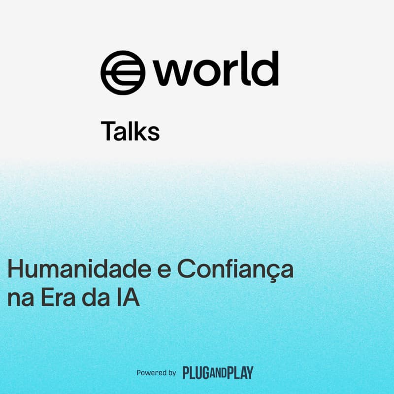 Cover Image for World Talks #1 - Humanidade e Confiança na Era da IA