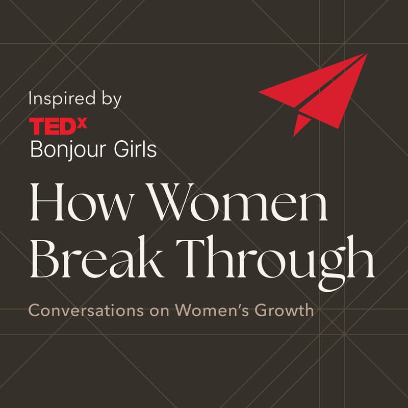 Cover Image for Inspired by TEDx Bonjour Girls「她，如何向上｜How Women Break Through」