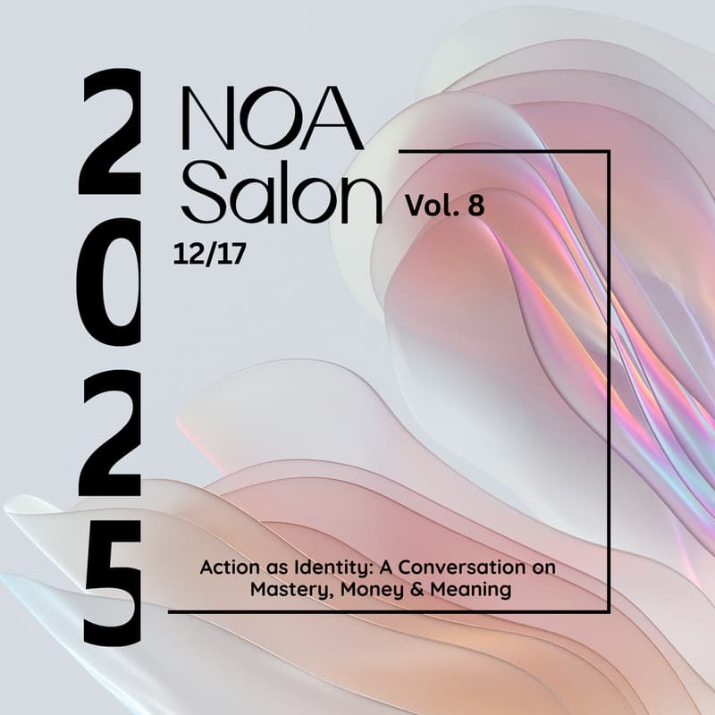 Cover Image for NOA Salon - A Participatory Dialogue: Explore breakthroughs, setbacks, reinvention, and meaning.