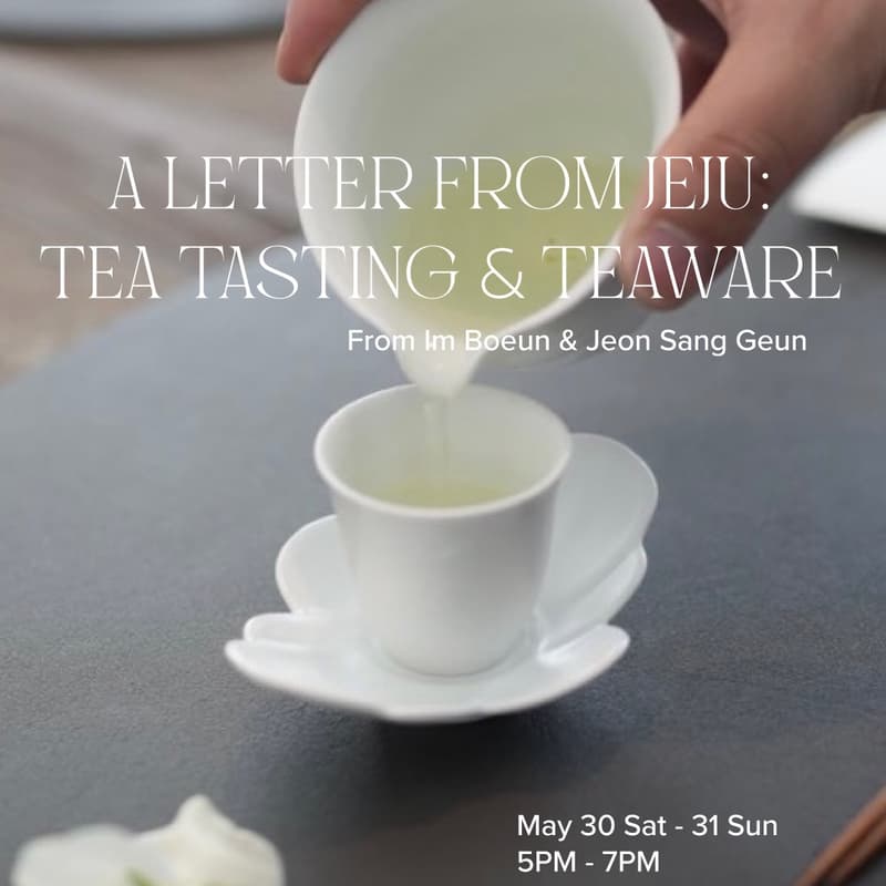 Cover Image for A Letter from Jeju: Tea Tasting & Teaware by Im Boeun & Jeon Sang Geun - Sunday, May 31st Session