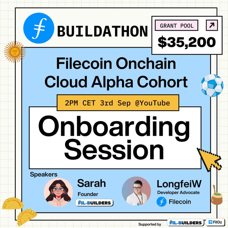 Cover Image for $35,200 Grant Filecoin Buildathon Onboarding Session : Onchain Cloud Alpha Cohort